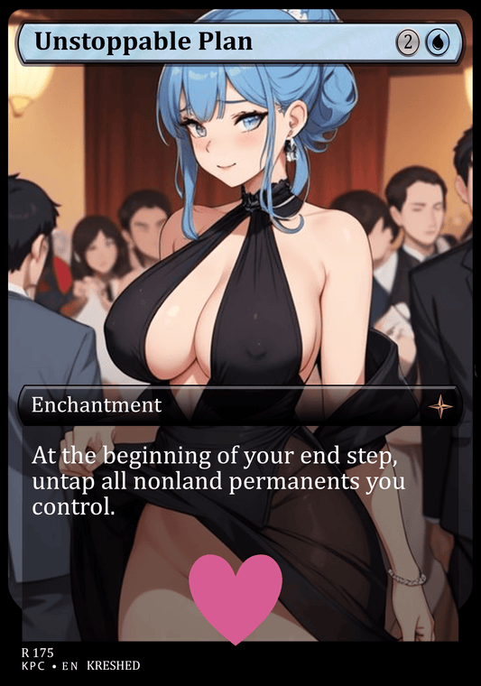 Unstoppable Plan NSFW Waifu MTG Foil Proxy